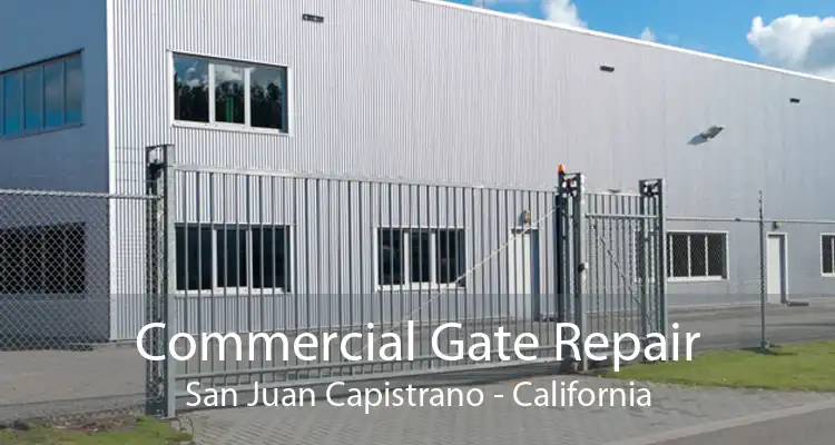 Commercial Gate Repair San Juan Capistrano - California