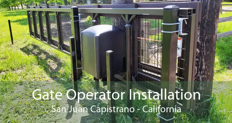 Gate Operator Installation San Juan Capistrano - California